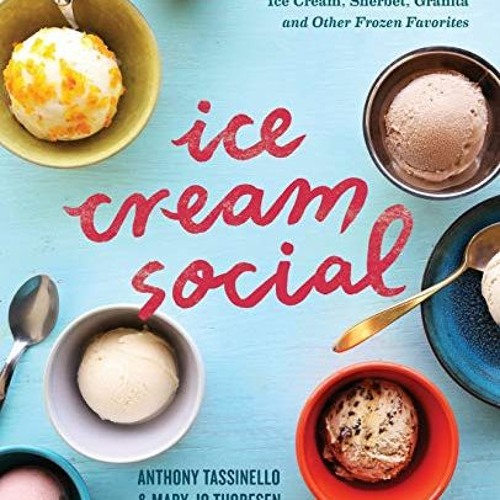 Download pdf Ice Cream Social 100 Artisanal Recipes for Ice Cream Sherbet Granita and Other Froz