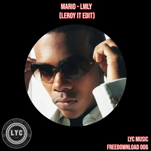 LYC FREEDOWNLOAD 006 Mario - LMLY (Leroy IT Edit) FREE DOWNLOAD