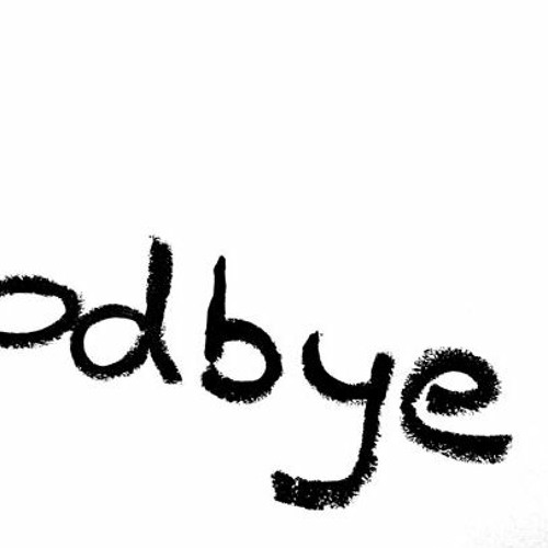 Goodbye This Is My Goodbye Song