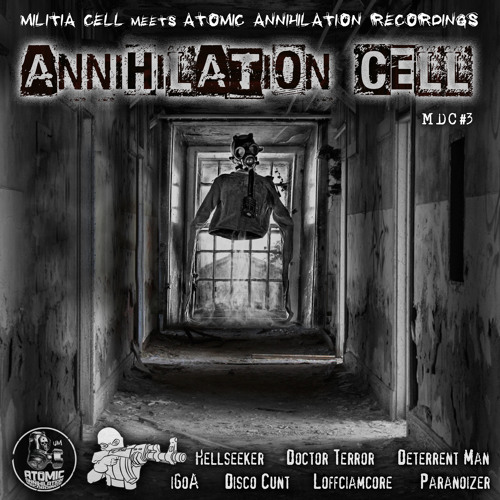 Deterrent Man & Disco Cunt - Atomic Bastards (Terror Mix) Militia Cell & AAR - The Annihilation Cell