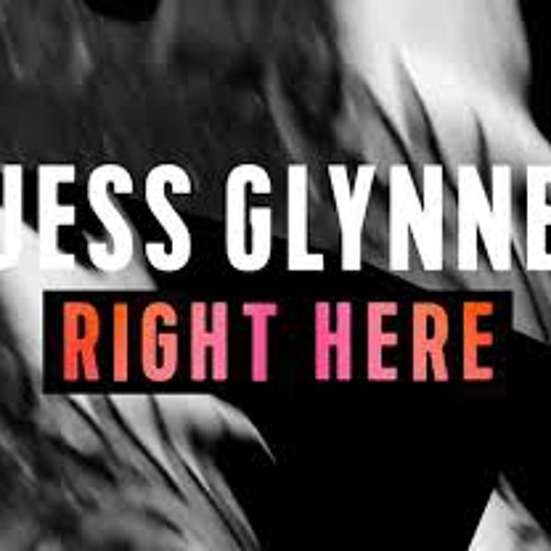 Jess Glynne - Right Here