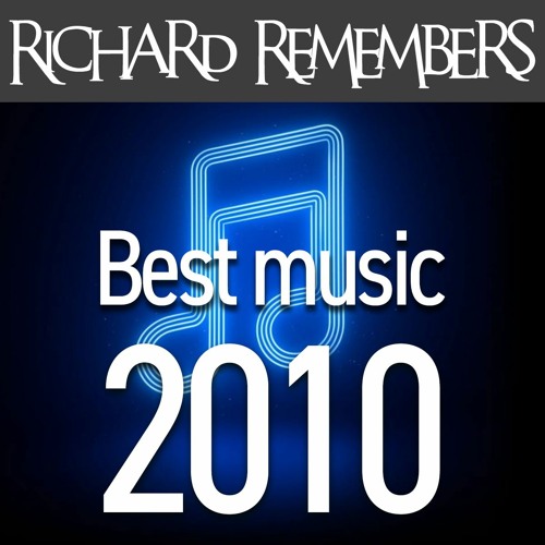 2010 Best Songs - Richard Remembers The Best Songs