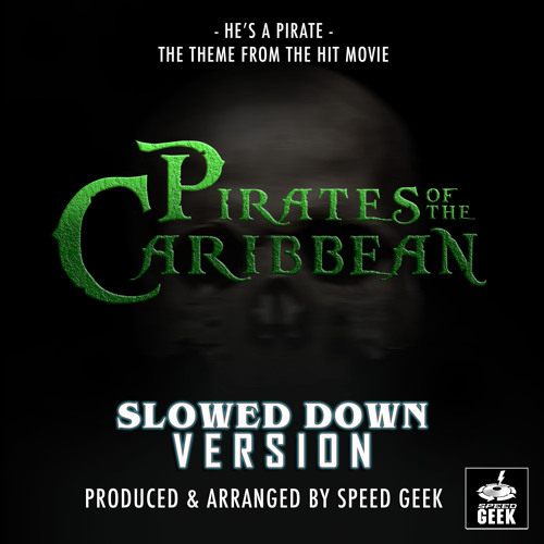 He's A Pirate (From Pirates Of The Caribbean ) (Slowed Down Version)