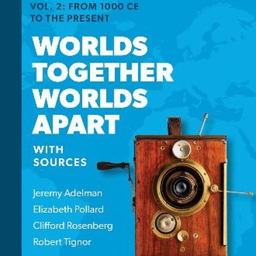 Download Ebook ⚡ Worlds Together Worlds Apart A History of the World from the Beginnings of Huma
