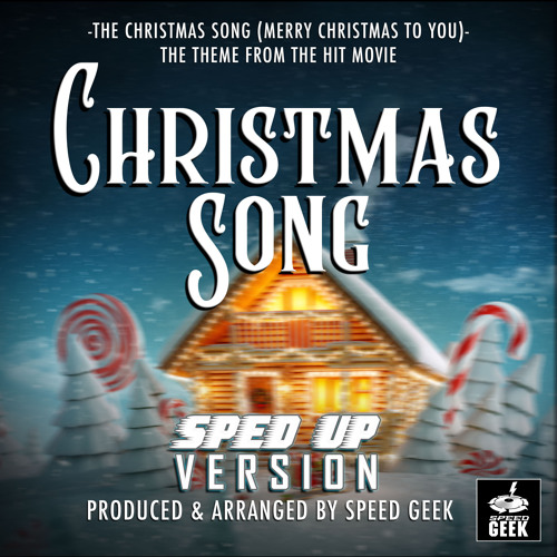 The Christmas Song (Merry Christmas To You) From Christmas Song (Sped-Up Version)