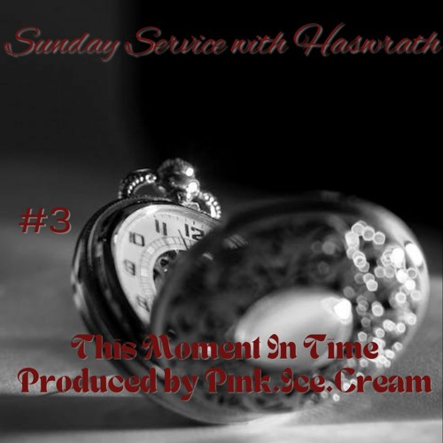 Sunday Service 3 - This Moment In Time Prod. Pink.Ice.Cream