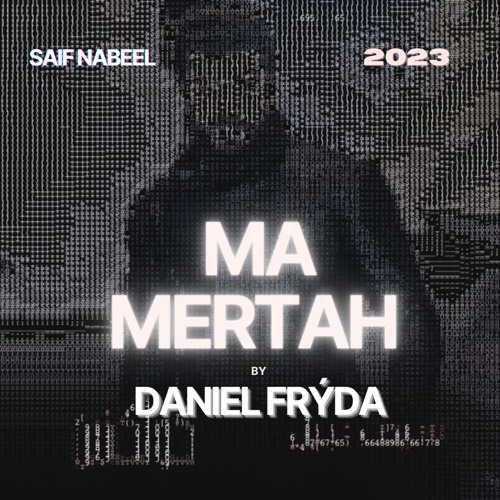 Saif Nabil - Ma Mertah ( Daniel Frýda Remix 2023 )
