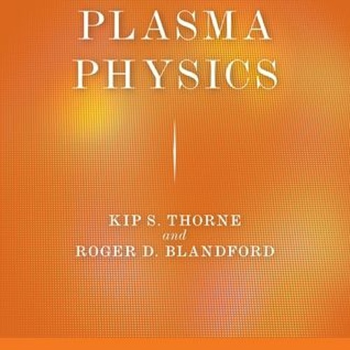 Kindle Plasma Physics Volume 4 of Modern Classical Physics (Modern Classical Physics 4) by Kip