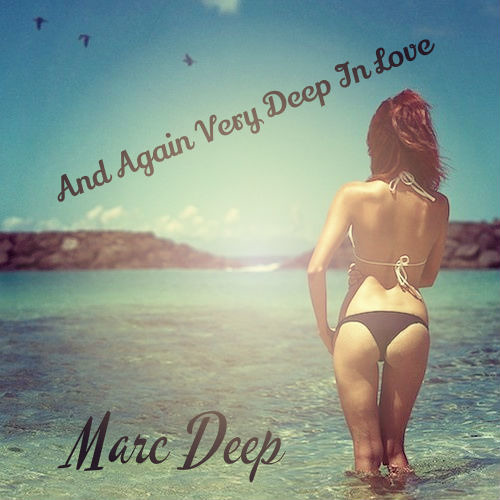 Marc Deep - And Again Very Deep In Love 2014