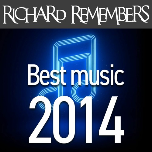 2014 Best Songs - Richard Remembers The Best Songs