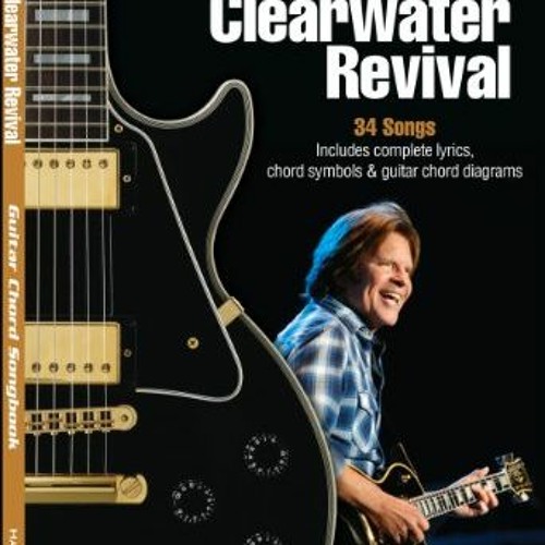 Open PDF Creedence Clearwater Revival Songbook (Guitar Chord Songbooks) by Creedence Clearwater Rev