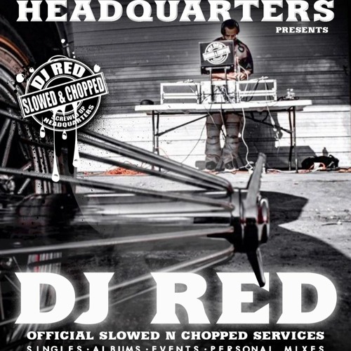 How We Ride (DJ Red Remix) (Slowed & Chopped) - DJ Red C-Note Lil O Big Steve