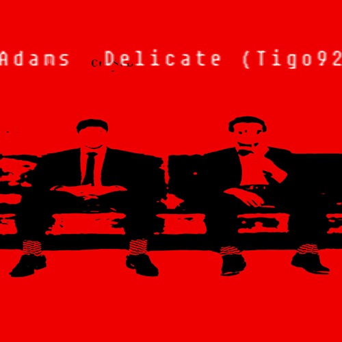 Crash Adams Delicate (Tigo92 Remix