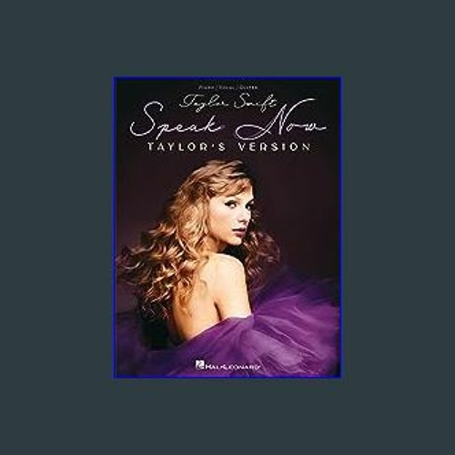 Read Ebook ⚡ Taylor Swift - Speak Now (Taylor's Version) Piano Vocal Guitar Songbook Online Book