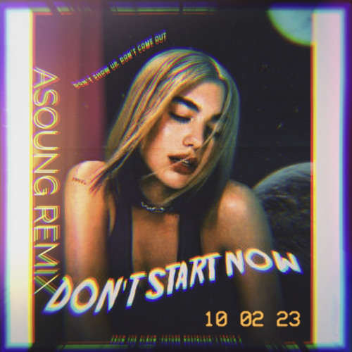 Dua Lipa - Don't Start Now A'SOUNG remix