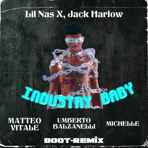 Lil Nas X Jack Harlow - INDUSTRY BABY (Matteo Vitale Umberto Balzanelli Michelle Boot-Remix)