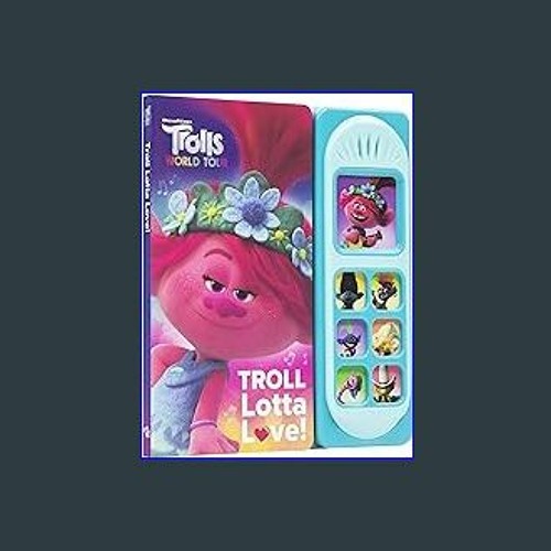 Download Ebook ⚡ DreamWorks Trolls World Tour - Troll Lotta Love! Sound Book - PI Kids (Play-A-Sou