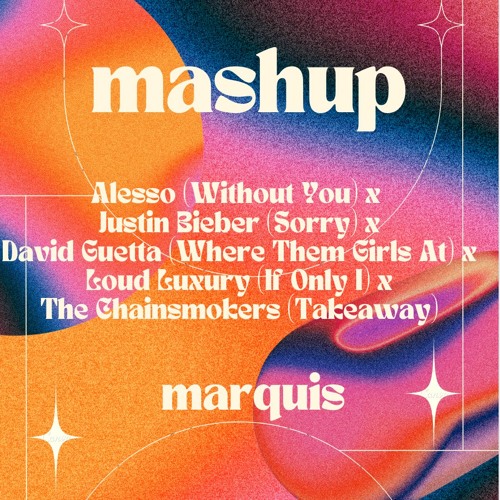 Alesso x Justin Bieber x David Guetta x Loud Luxury x The Chainsmokers - Marquis Mashup