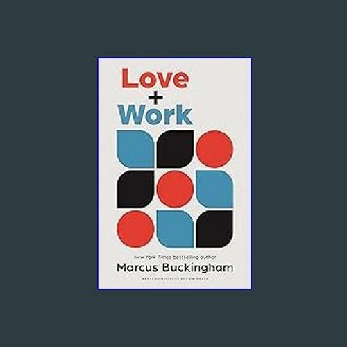 READ DOWNLOAD 📖 Love and Work How to Find What You Love Love What You Do and Do It for the Re