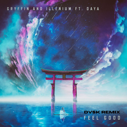 Gryffin - Feel Good (DVSK Remix)