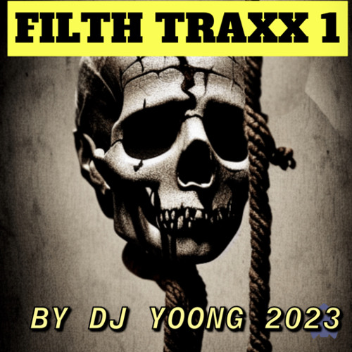 Filth Traxx 1 DJ Yoong 2023