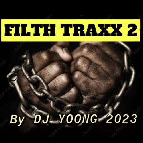 Filth Traxx 2 DJ Yoong 2023