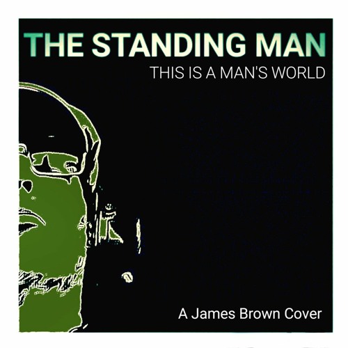 It's a Man's Man's World - A James Brown Cover