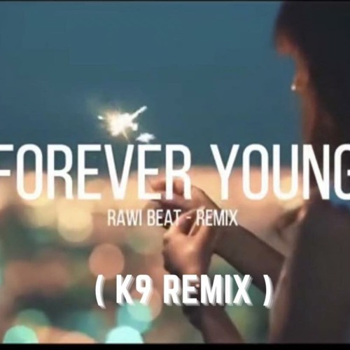 Rawi Beat - Forever Young ( K9 ProgHouse Remix ) 2023