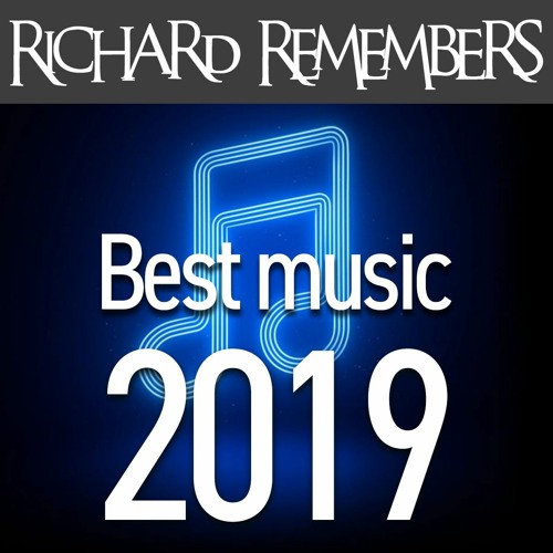 2019 Best Songs - Richard Remembers The Best Songs