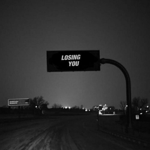 LOSING YOU