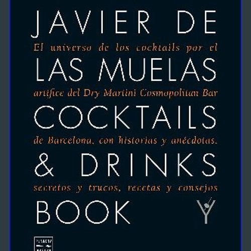 READ EBOOK $$ 📖 Cocktails & Drinks Book El universo de los cocktails por el artífice del Dry Mar