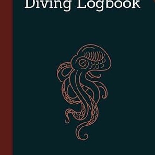 GET PDF EBOOK EPUB KINDLE Diving Logbook Scuba Diving Log Book Track & Record 126 Dives Octopus