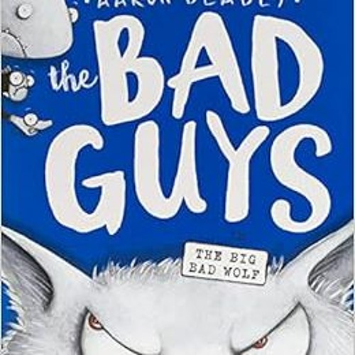 View PDF EBOOK EPUB KINDLE The Bad Guys in The Big Bad Wolf (The Bad Guys 9) (9) by Aaron Blabey �