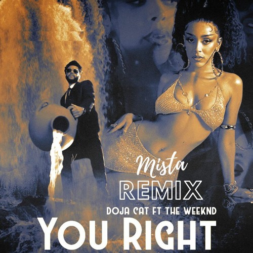 Doja Cat The Weeknd - You Right (Mista Remix)