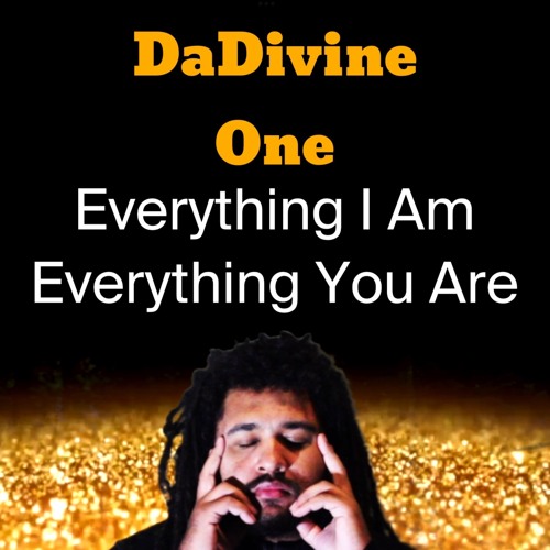 DaDivine One - Everything I Am Everything You Are