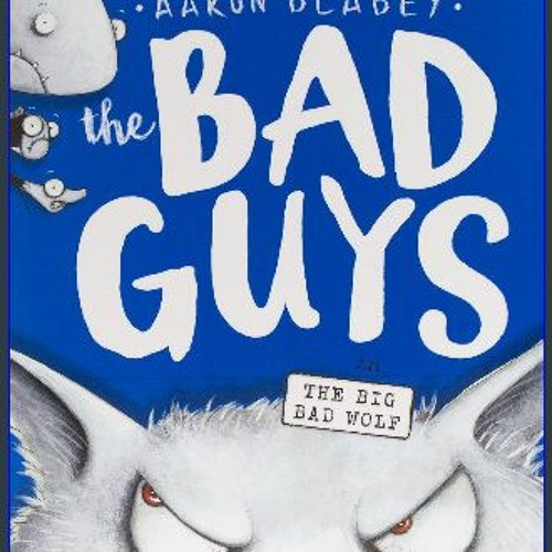 R.E.A.D P.D.F ⚡ The Bad Guys in The Big Bad Wolf (The Bad Guys 9) (9) PDF EBOOK EPUB KINDLE