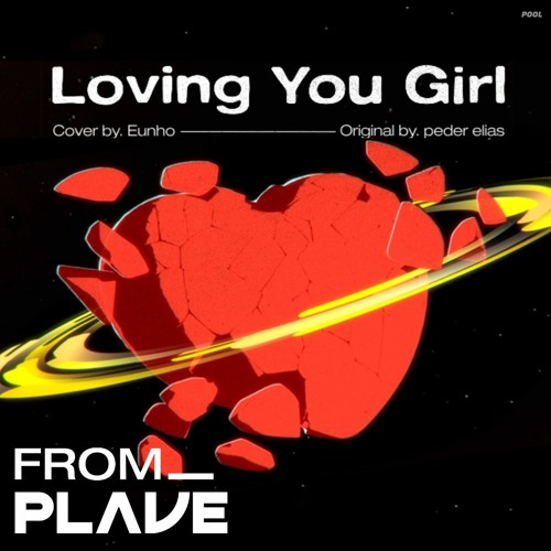 From. PLAVE PLAVE(플레이브) EUNHO(은호) - Loving You Girl Cover