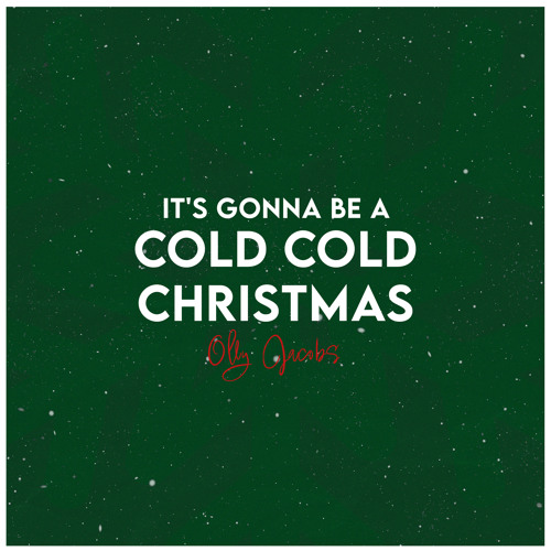 It's Gonna Be A Cold Cold Christmas