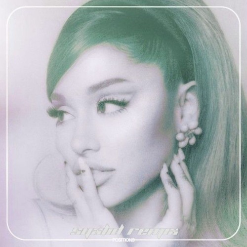 Ariana Grande - Position (Syxlid Remix)