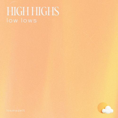 HIGH HIGHS low lows