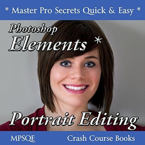 Télécharger le livre Photoshop Elements Portrait Editing Create professional looking portraits