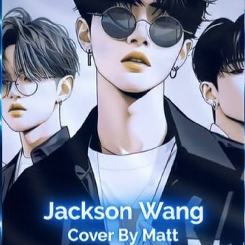 Jackson Wang LMLY - Cover By Mattychancan