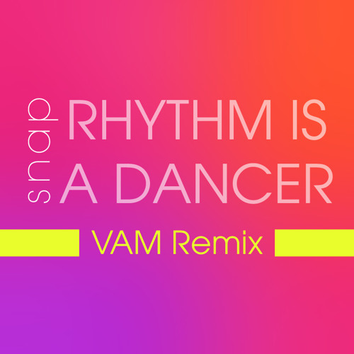 Snap - Rhythm is a Dancer (VAM Remix)