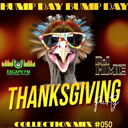 Hump Day Bump Day Collection Mix 050-DJ HMC Happy Thanksgroovin' THANKSGIVING PARTY