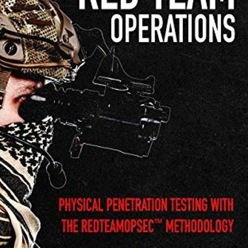 VIEW PDF EBOOK EPUB KINDLE Physical Red Team Operations Physical Penetration Testing with the R