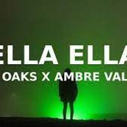 Ely Oaks - ELLA Ft. Ambre Vallet (techno Remix) Ella Elle L'a