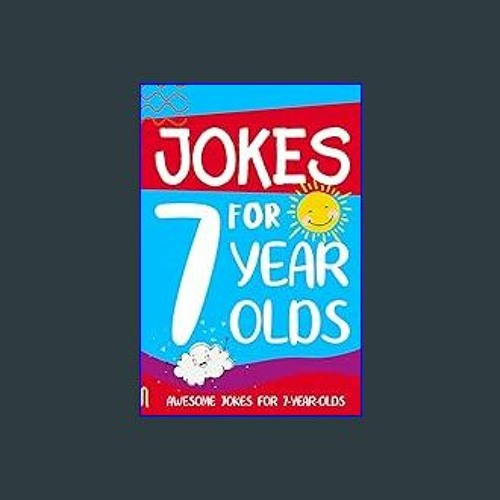 DOWNLOAD 📖 Jokes for 7 Year Olds Awesome Jokes for 7 Year Olds Birthday - Christmas Gifts for
