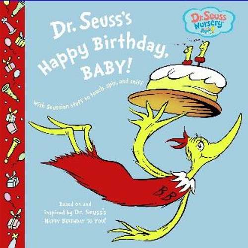 DOWNLOAD ❤ Dr. Seuss's Happy Birthday Baby! (Dr. Seuss Nursery Collection) 'Full Pages'