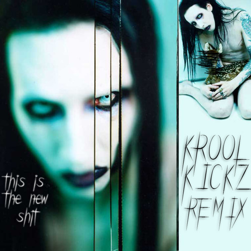 Marilyn Manson - This Is The New Shit (Krool Kickz Remix)
