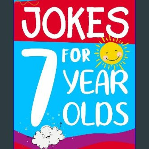 Read Ebook 📖 Jokes for 7 Year Olds Awesome Jokes for 7 Year Olds Birthday - Christmas Gifts for